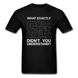 Chemistry Men T-shirt What Didn't You Understand Tshirt Breaking Bad T Shirt Geek Students Gift Clothing Custom Guys Streetwear