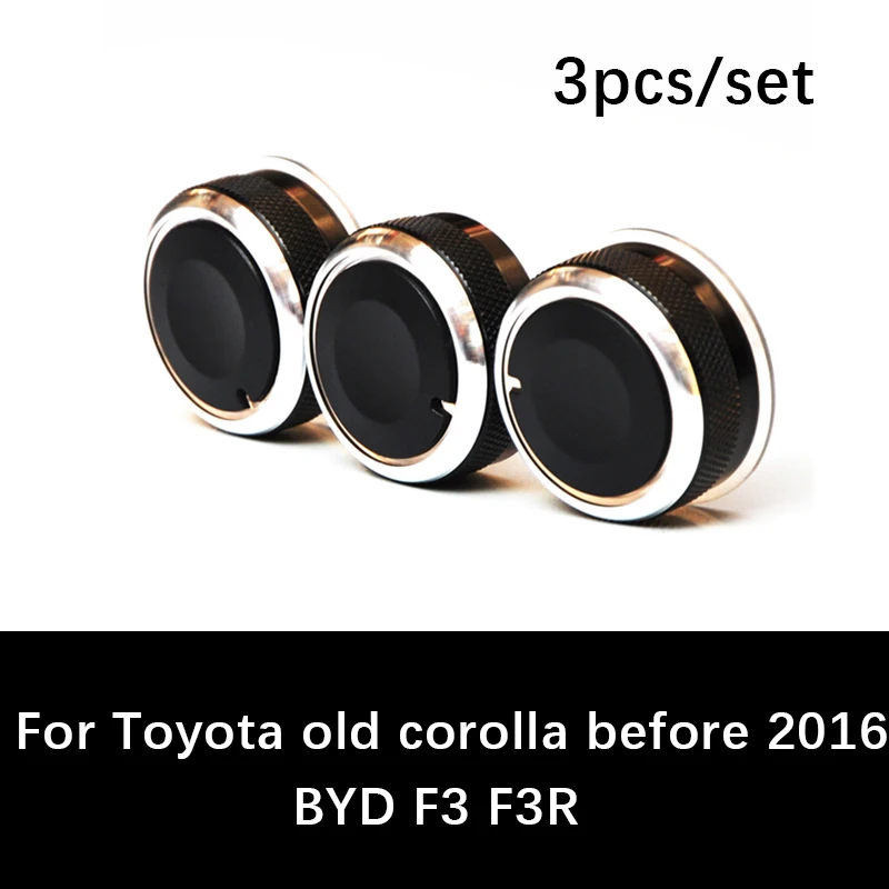 3pcs/set car ac knob aluminum alloy air conditioning knobs heat control switch For Toyota old corolla before 2016 BYD F3 F3R