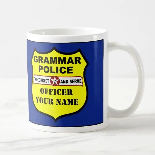 Funny Grammar Police Office Mug Funny Personalised Coffee Mug Novelty Joke Creative Christmas Birthday Gifts Ceramic Cups 11oz