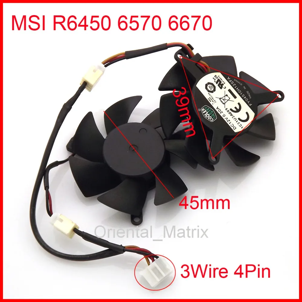 

Free Shipping FY04510H12SAA 12V 0.2A 4Pin 3Wire 45mm 39*39*39mm For MSI R6450 6570 6670 Graphics / Video Card Cooler Cooling Fan