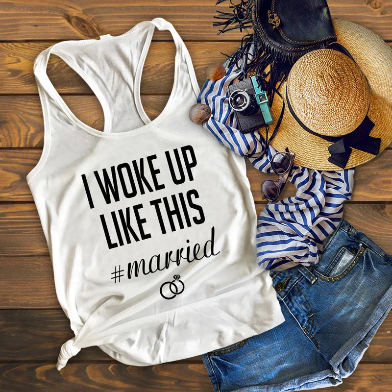 Vest I Woke Up Like This Married Tank Tops Trendy Ladies Graphic Wedding Party Tanks Women Personalized Bridal Shower Gift Shirt