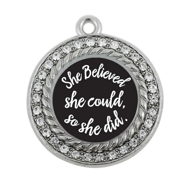 

SHE BELIEVED SHE COULD SO SHE DID CIRCLE CHARM ANTIQUE SILVER PLATED JEWELRY