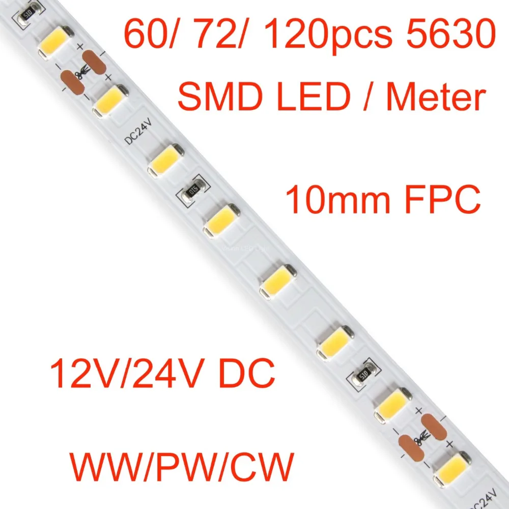 

5630 led flexible strip, 60/72/120pcs 5630 led per meter,10mm FPC, ww(2800-3200k) /pw(4000-4500k)/cw(6000-6500k)