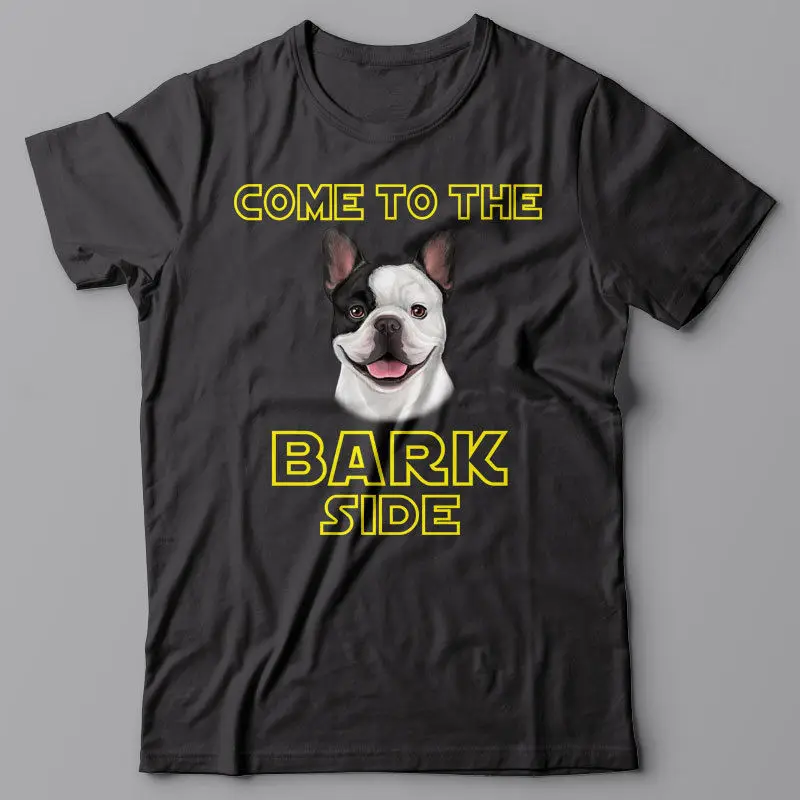 Print O-Neck FRENCH BULLDOG Dog T-shirt COME TO THE BARK SIDE - Dark Side We Have Cookies Summer Style T Shirt Men