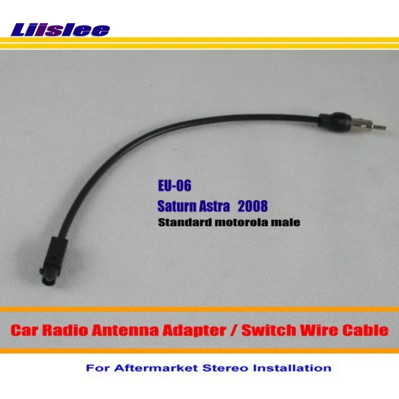 

For Saturn Astra 2008 - Car Radio Antenna Adapter / Aftermarket Stereo Wire / Switch Cable / Standard Motorola Male