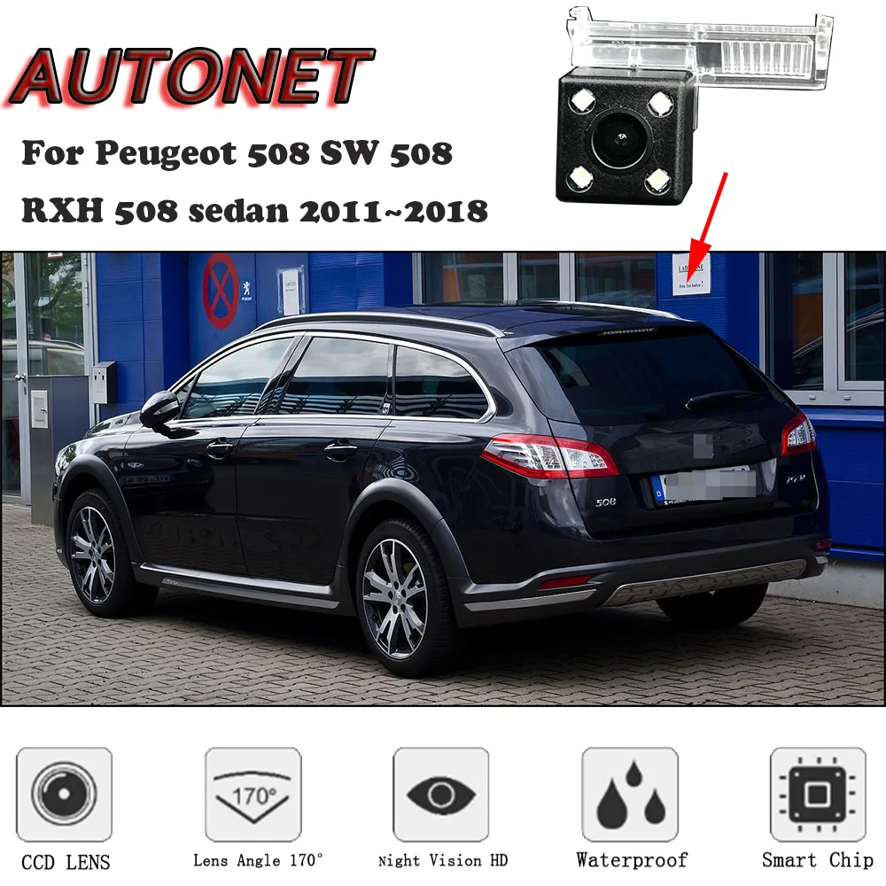 

AUTONET HD Night Vision Backup Rear View camera For Peugeot 508 SW 508 RXH 508sedan 2011~2018/Original hole/license plate camera