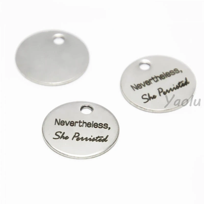 10pcs/lot Nevertheless She Persisted charm stainless steel inspiring word charm pendant 20mm