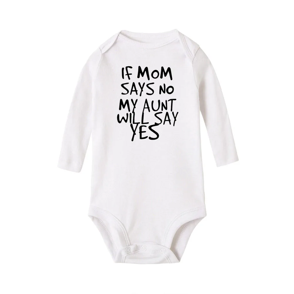 If Mom Says No My Aunt Will Say Yes Print Baby Rompers Baby Girl Infant Long Sleeve Jumpsuit Newborn Baby Girls Clothes