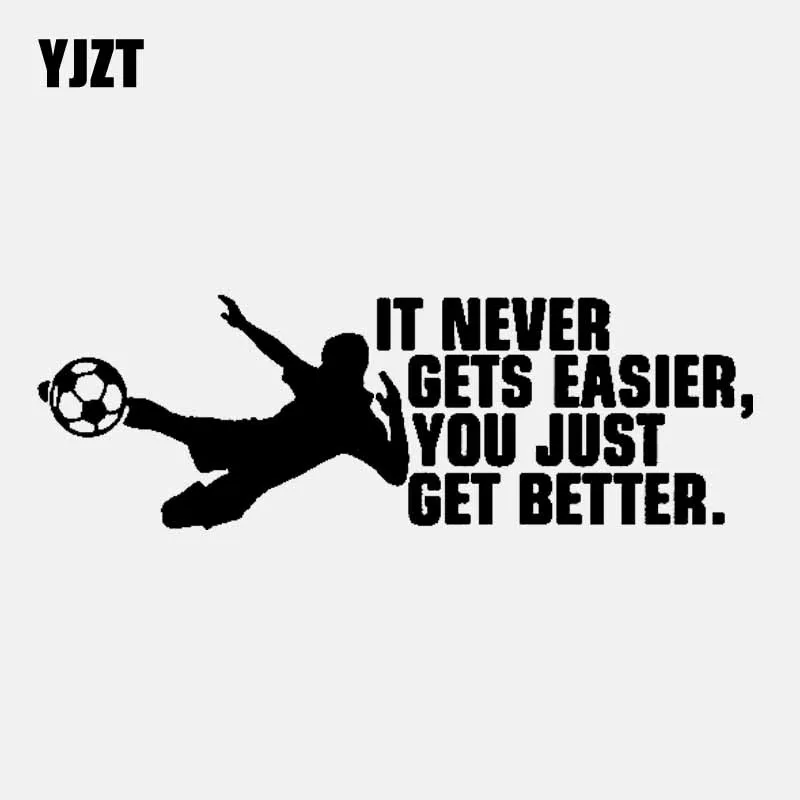 YJZT 17.8CM*6CM IT NEVER GETS EASIER ,YOU JUST GET BETTER Vinyl Decal Car Sticker Football Sport Black/Silver C3-1600