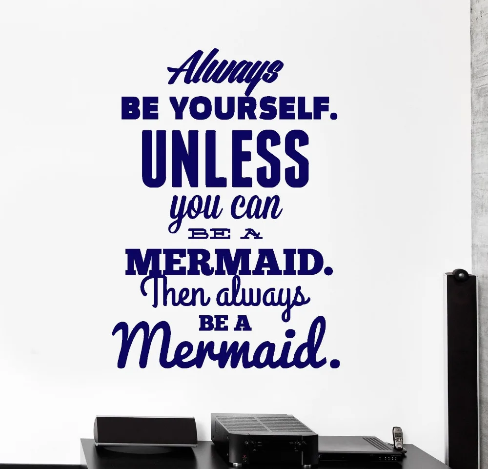 Hot Sale Vinyl Wall Decals Quotes Words Mermaid Always Be Yourself Unless You Are Mermaid Wall Sticker Livingroom Decor LA926