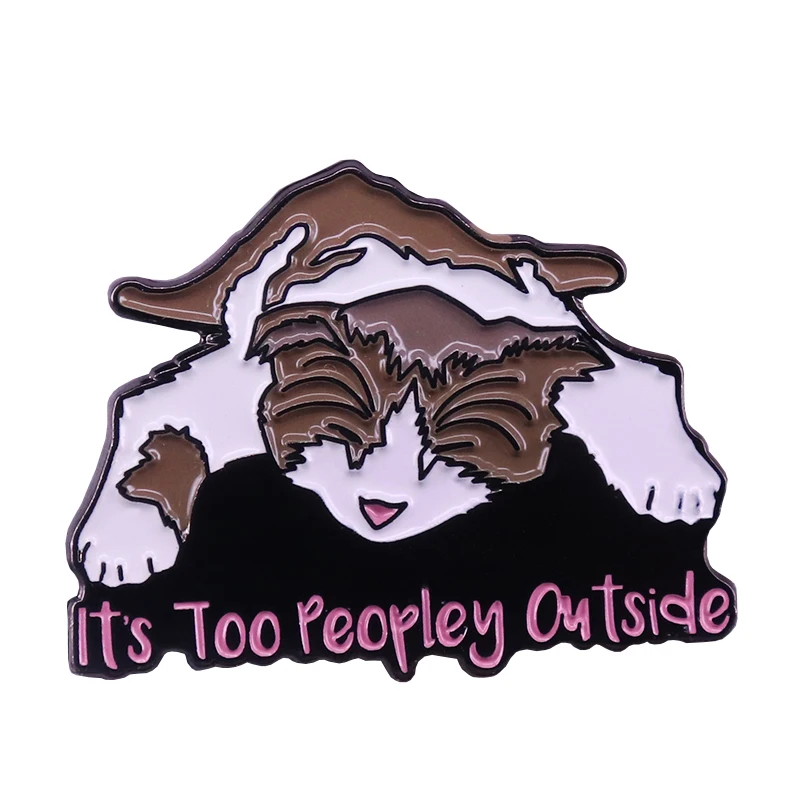 It's too peopley outside cat enamel pin funny anti-social badge cute tumblr quote design unique friends gift ideas