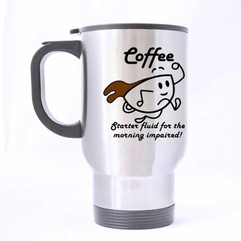 Nice coffee starter fluid for the morning impaired Mug - 100% Stainless Steel Material Travel Mugs - 14oz sizes