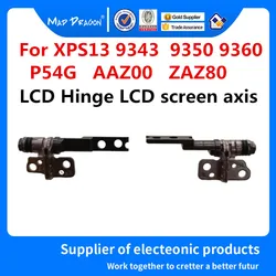 New LCD Hinge For Dell XPS 13 XPS13 9350 9360 9343 P54G AAZ00 ZAZ80 Laptop 13.3 inch LCD Hinge LCD screen axis L+R LCD Hinge