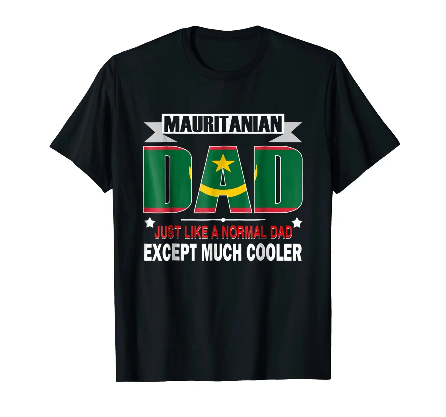 Newest 2019 Men'S Fashion Summer Short Sleeves Cotton Mauritanian Dad Is Much Cooler Father'S Day T-Shirt Flag T Shirt Dress