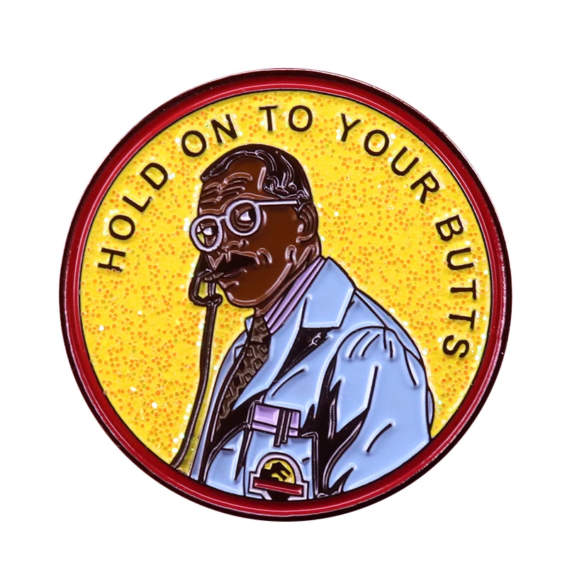 Hold on to your butts glitter enamel pin Jurassic Park inspired funny quote button badge Ray Arnold smoking engineer fans gift