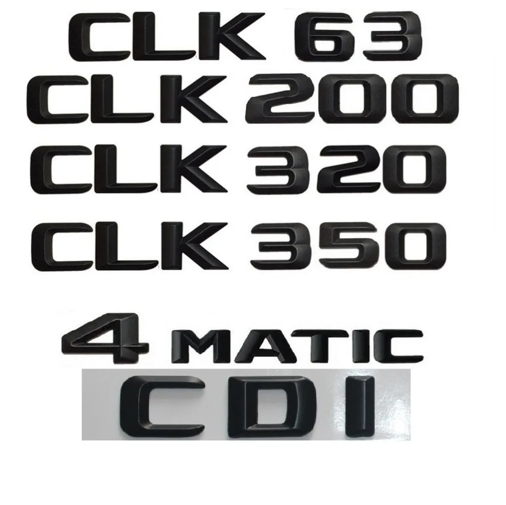 Matte Black Trunk Number Letters Badge Emblems for Mercedes Benz CLK55 CLK63 CLK200 CLS320 CLK230 CLK350 CLK400 4MATIC CDI AMG