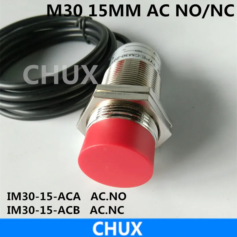 CHUX Inductive Proximity Sensor Ac220v 15mm Detect Switch M30 2wires Im30-15-aca Acb No Nc 90-250v