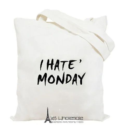 Free shipping 1pc Retail Canvas Creative Cartoon Shoulder Bag I Hate Monday Funny Words Attitude Eco-friendly artistic gifts