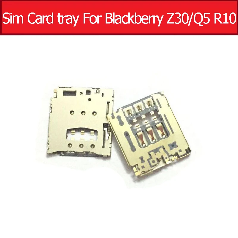 100% Genuine Sim Card tray For Blackberry Z30 Sim Card slot For Blackberry Q5  R10 Sim card reader holder Connector replacement