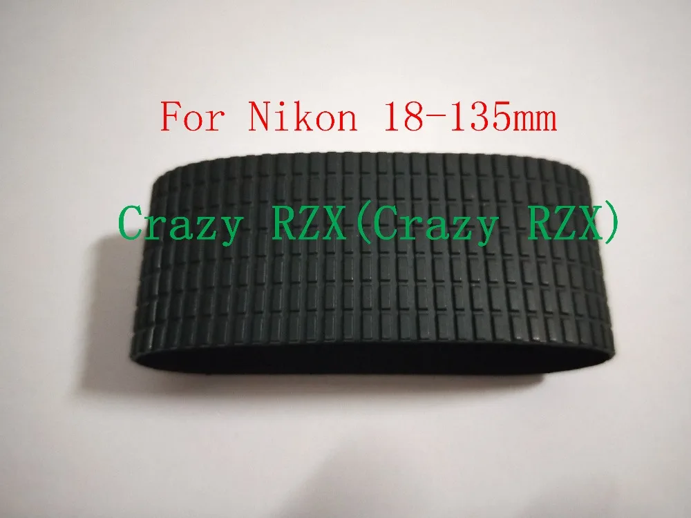 NEW Lens Zoom Grip Rubber For Nikon AF-S DX Zoom for Nikkor 18-135 mm 18-135mm f/3.5-5.6G IF-ED Repair Part