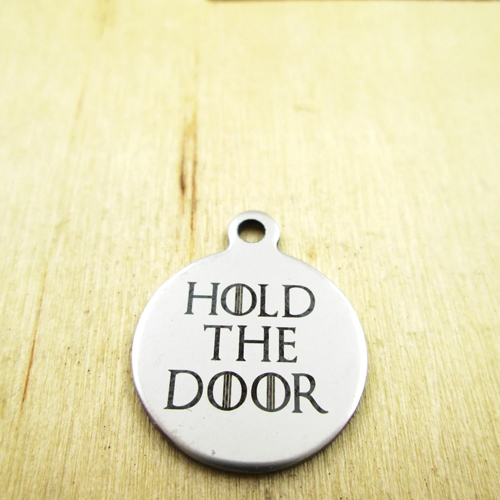 

20pcs/lot-HOLD THE DOOR stainless steel charms - Laser Engraved - Customized - DIY Charms Pendants