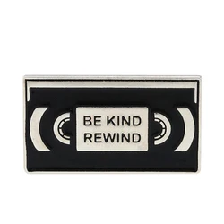 BE KIND REWIND VHS TAPE ENAMEL PIN