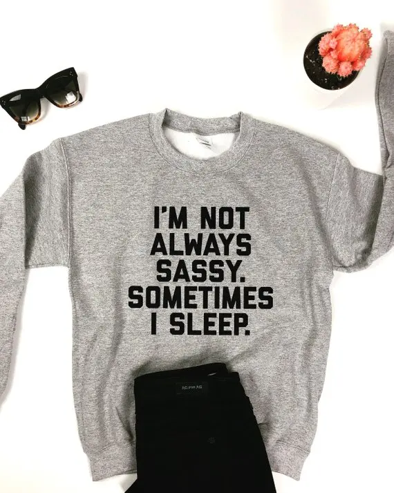 Skuggnas I'm not always Sassy Sometimes I sleep Sweatshirt Crewneck funny cute saying quotes women Sassy Sarcastic Jumper