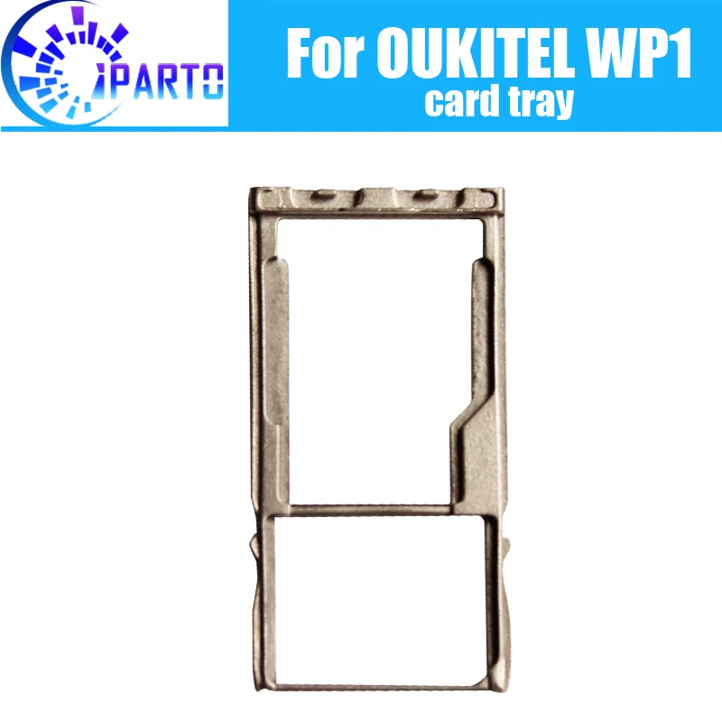 Oukitel WP1 Kaart Lade Houder 100% Originele Nieuwe Hoge Kwaliteit Sim Card Tray Sim Card Slot Houder Repalcement Voor Oukitel WP1