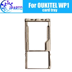 Oukitel wp1 titular bandeja de cartão 100% original novo de alta qualidade bandeja de cartão sim suporte de slot para cartão sim repalcement para oukitel wp1