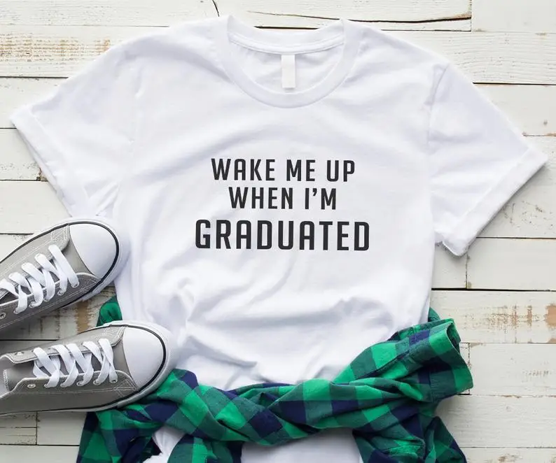 

Skuggnas New Arrival Wake me up when I'm graduated T-shirt Women Graphic Tee funny tshirts School College graduation gift