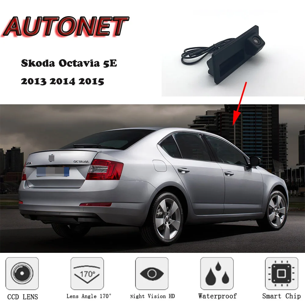 

AUTONET CAR Trunk Handle Camera For Skoda Octavia MK3 5E 2013 2014 2015 Night Visioin Backup Rear View camera