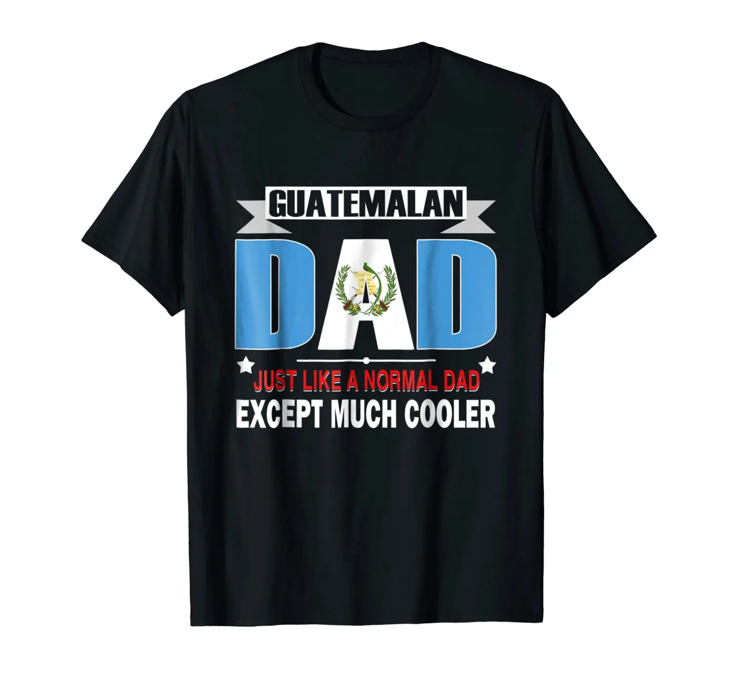 2019 Summer Brand Casual Funny Cotton Short Sleeve Guatemalan Dad Is Much Cooler Father'S Day T-Shirt Flag Black T Shirt