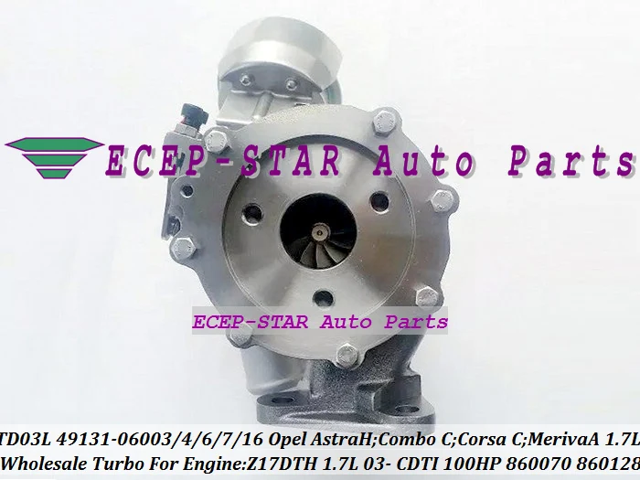 

Free Ship TD03L 49131-06004 49131-06007 49131-06016 860147 897300 Turbo For Opel Astra H Combo C Corsa C Meriva CDTI Z17DTH 1.7L