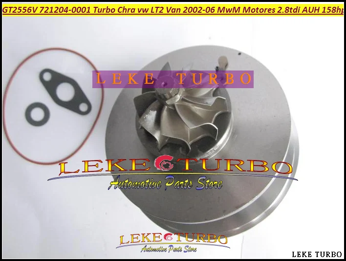 Turbo Cartridge CHRA GT2556V 721204-5001S 721204 062145701A For Volkswagen VW LT II 2 Van 2002-06 For MWM MOTORES 2.8L AUH 158HP