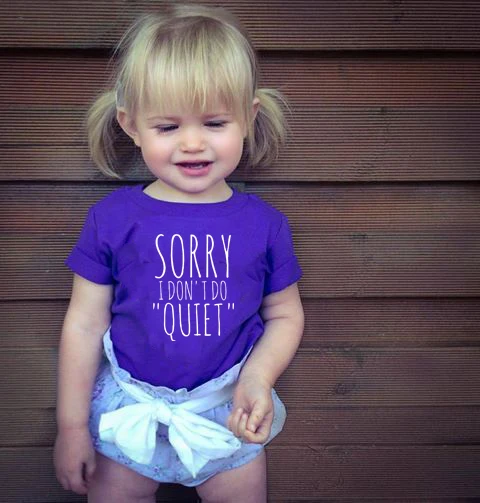 

Sorry I Don't Do Quiet Print T Shirt Baby Funny T-shirt Kids Summer Short Sleeve Children Clothes Kids Oneck Tee Shirt