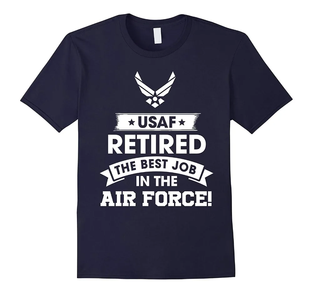 Usaf Retired - The Best Job In The Air Force Tshirt High Quality Men'S Cotton Clothing T-Shirts Ringer T Shirt