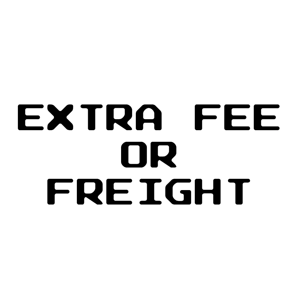 

Extra Fee/Freight/Wholesale