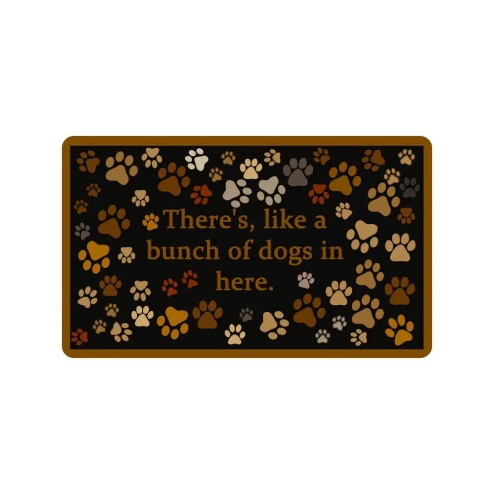 

Door Mats "There's Like A Bunch of Dogs in Here" woven outdoor mat design welcome mat