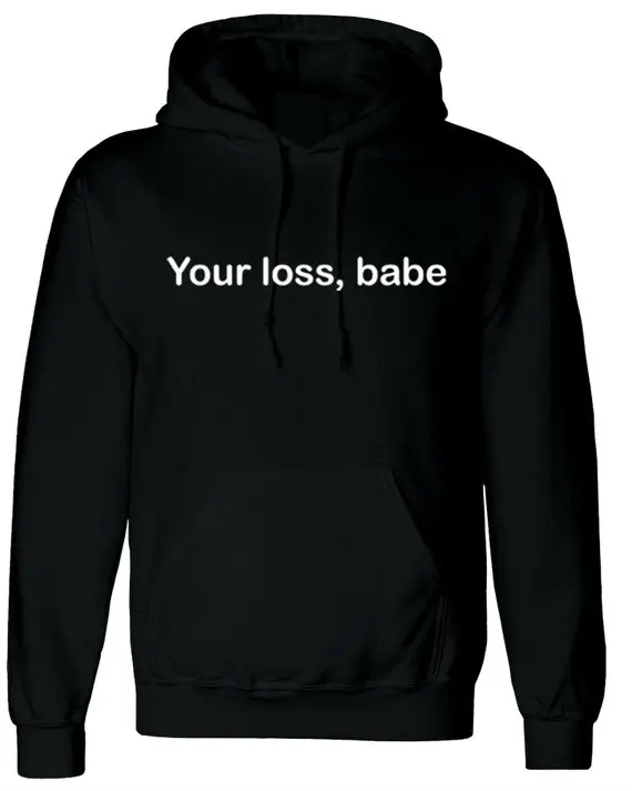 

Sugarbaby Your loss babe hoodie single hoody adult unisex hood hooded tumblr Hoody Long Sleeve Fashion Unisex Hoodie drop ship