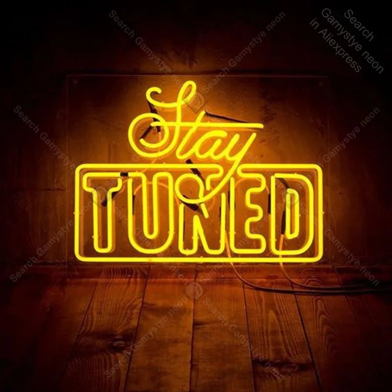 Neon Night Sign for Stay Tuned Store Display Neon Light Room decoration custom glass Lamp advertise Letrero Neon enseigne lumine