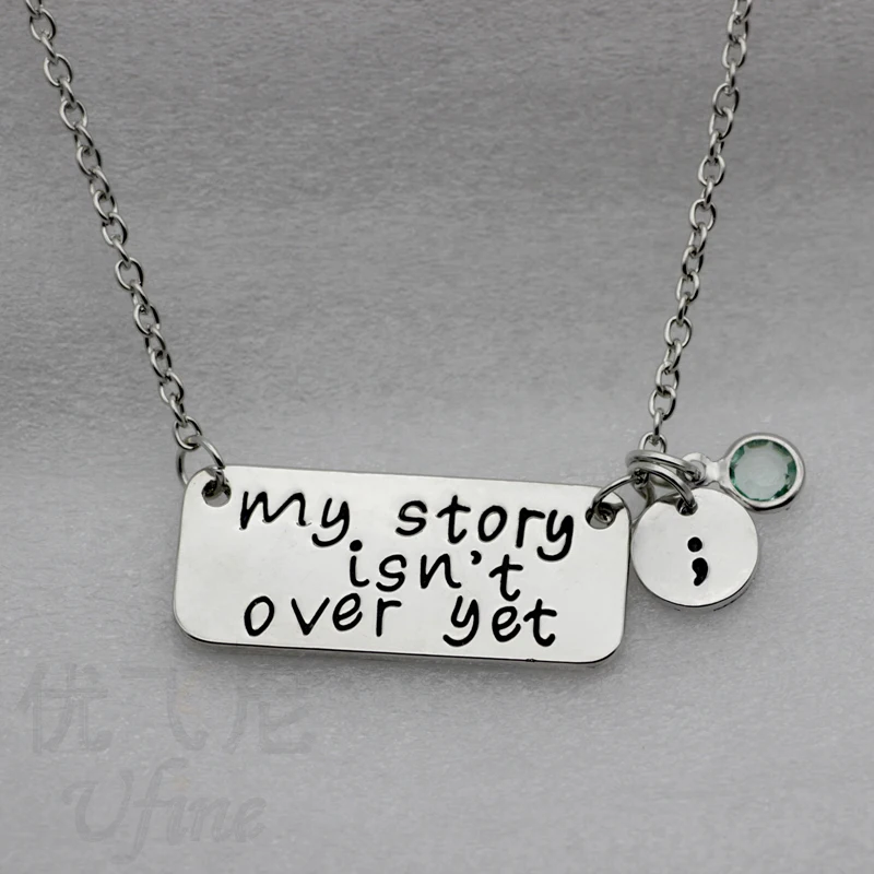 Birth stone My story isn\'t over yet semicolon Necklace inspirational necklace Gifts Alloy Necklace  Jewelry N203