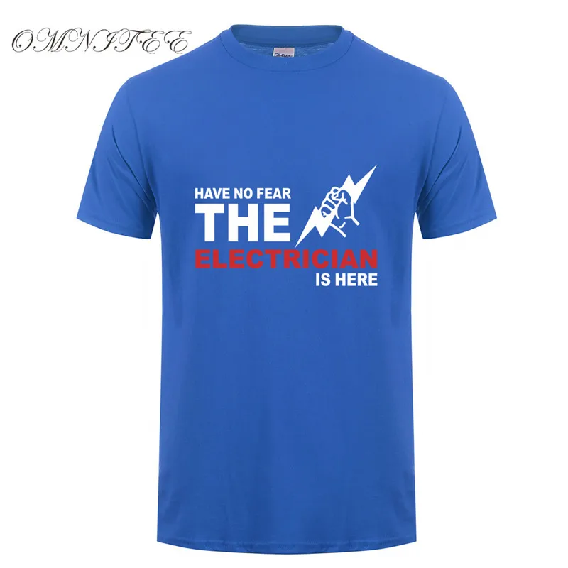 Summer Men T Shirt Have no Fear The Electrician is here T-shirt Short Sleeve Cotton ElectricianT Shirts Man Tees OT-646