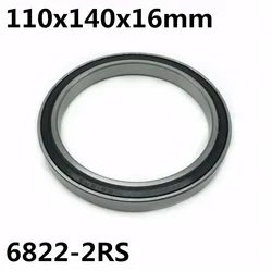 1pcs 6822-2RS 110x140x16 mm The high quality of ultra-thin deep groove ball bearings 6822RS 6822