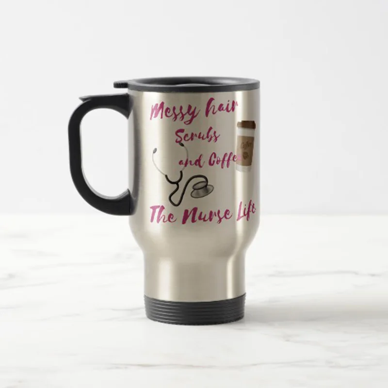 Messy hair, Scrubs and Coffee. A nurses life. Travel Mug Stainless Steel coffee Cup with Handle - Great Gift Mugs 14 Ounce