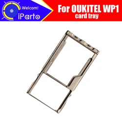 OUKITEL WP1 Card Tray 100% Original New High Quality SIM Card Tray Sim Card Slot Holder Repalcement for OUKITEL WP1