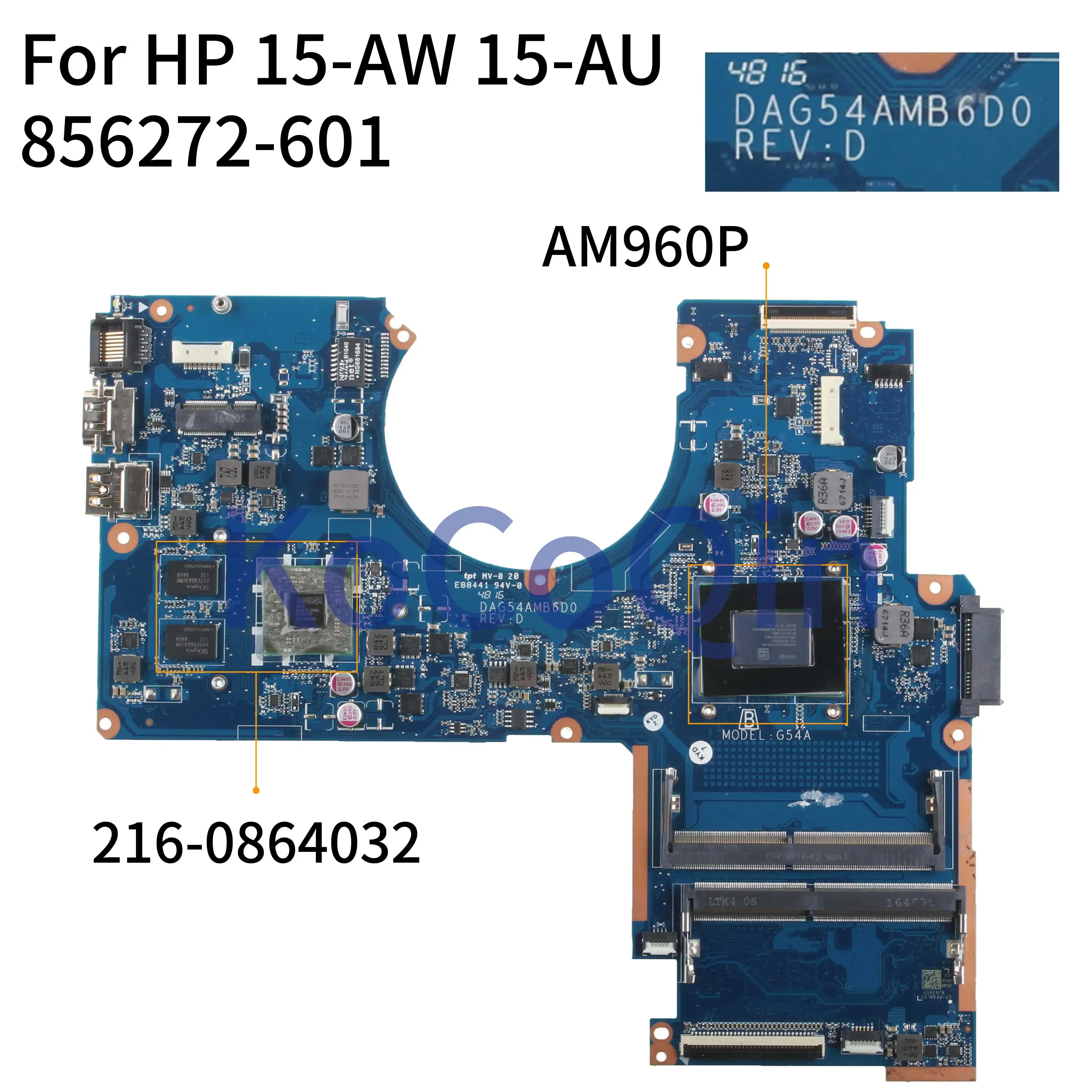 

KoCoQin Laptop motherboard For HP 15-AW 14-AW 15-AU Core AM960P 216-0864032 Mainboard 856272-001 856272-601 DAG54AMB6D0 tested