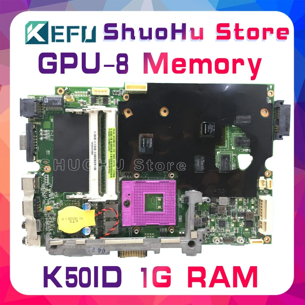 

KEFU For ASUS K50I K50ID K40ID X50DI K50IE X5DI 1GB Video 8 Memory Laptop Motherboard Tested 100% Work Mainboard+CPU