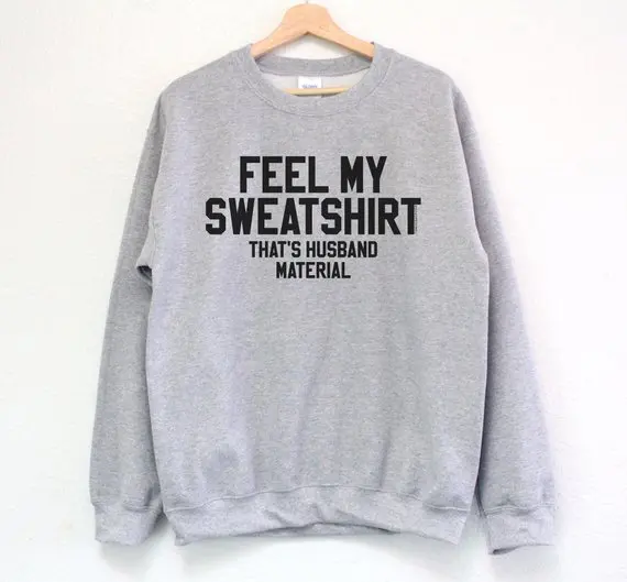 

Sugarbaby Feel My Sweatshirt That's Husband Material Sweatshirt Funny Husband Sweatshirt Husband Material Jumper Gift for Him