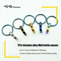 TiTo titanium alloy mini bottle opener keychain tools and EDC key ring outdoor camping equipment Hanging Buckle bottle opener