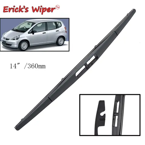 Erick's Wiper-Balai d'essuie-glace arrière pour Honda Fit Jazz 2001- 2008, nettoyage du pare-brise, hayon, fenêtre, brosse de pluie de voiture, 14 pouces
